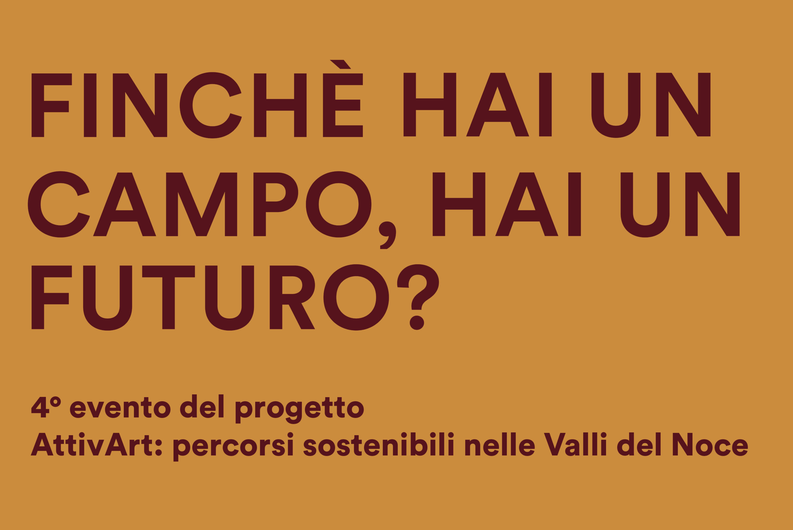 Scopri di più sull'articolo “Finché hai un campo, hai un futuro?” Taio | 25 ottobre ore 20.30