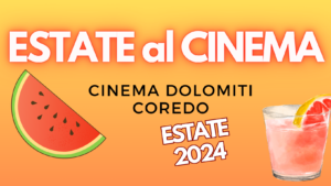 Scopri di più sull'articolo “ESTATE AL CINEMA” COREDO | ESTATE 2024